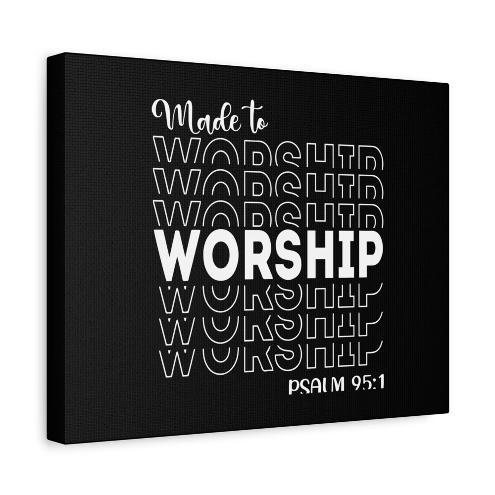 Scripture Canvas Made To Worship Psalm 95:1 Christian Wall Art Bible Verse